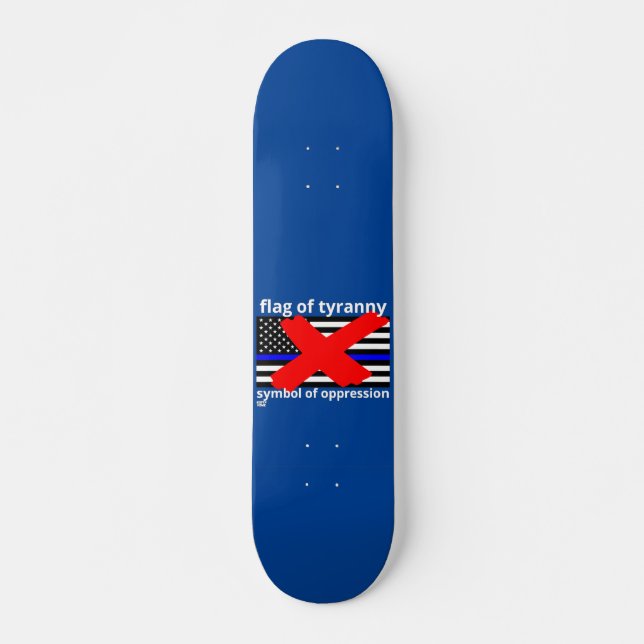 "FLAG OF TYRANNY" Blaue Linie Flagge Polizeiflagge Skateboard (Vorne)