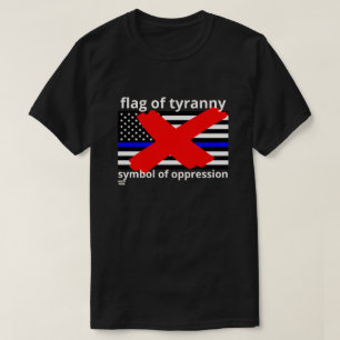 "FLAG OF TYRANNY" Blaue Linie Flagge Polizeiflagge T-Shirt