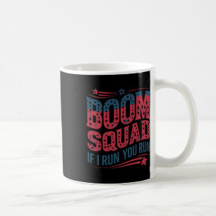 Flag Patriotic USA 4. Juli Boom Squad, wenn ich fü Kaffeetasse
