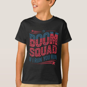 Flag Patriotic USA 4. Juli Boom Squad, wenn ich fü T-Shirt