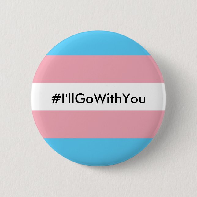 Flagge #I'llGoWithYou Knopf-w/Transgender Button (Vorderseite)
