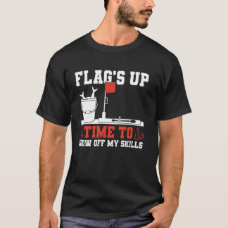 Flaggen hoch Zeit, meine Fähigkeiten beim Eisangel T-Shirt