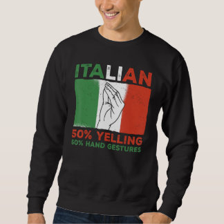 Flaggenstaat Italien 50 Gelenke 50 Hand Gesten 1 Sweatshirt