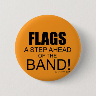 Flags A Step Ahead of the Band! Button