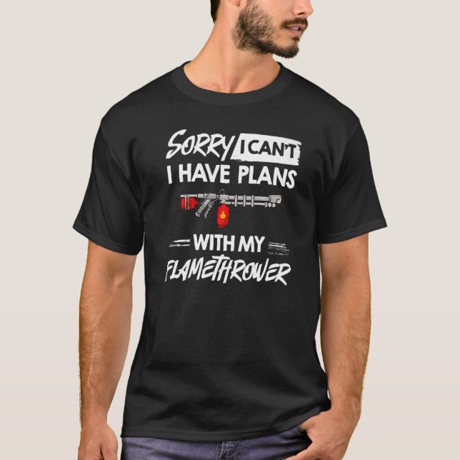 Flamethrower Gun Fire Thrower Flame Weapon Quotes T-Shirt (Vorderseite)