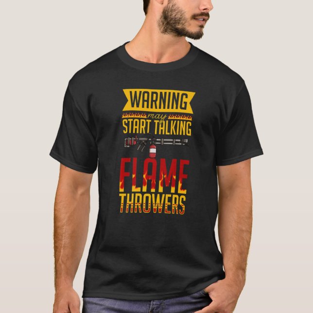 Flamethrower Gun Fire Thrower Flame Weapon Quotes  T-Shirt (Vorderseite)