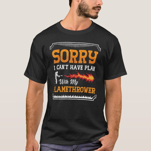 Flamethrower Gun Fire Thrower Flame Weapon Quotes T-Shirt (Vorderseite)