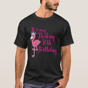 Flamingo 50. Geburtstag Shirt Es ist meine Flockin