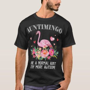 Flamingo Auntimingo wie eine normale Tante Gifts F T-Shirt