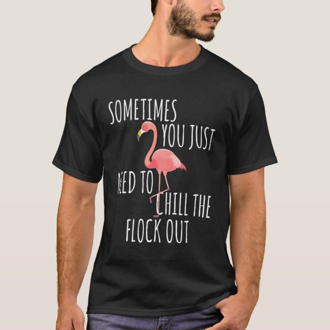 Flamingo Chill Flock Out Bird Pun Flamingos T-Shirt (Vorderseite)