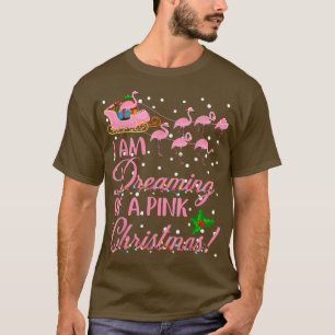 Flamingo Christmas I_m Träumen von einem rosa Chri T-Shirt