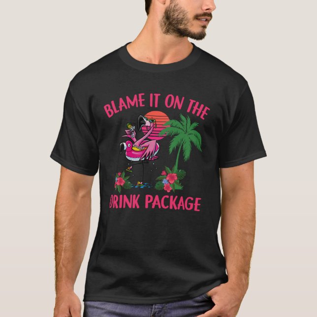 Flamingo Cruise Blame It on the Drink Package Drin T-Shirt (Vorderseite)