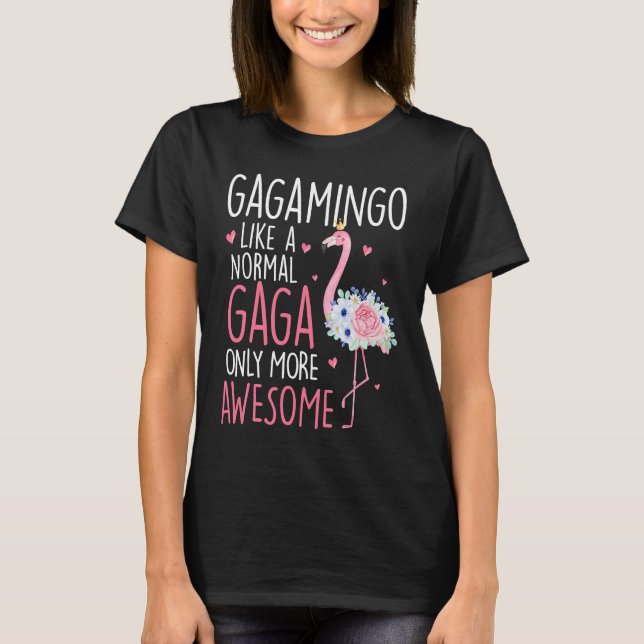 Flamingo Gagamingo like a normal Gaga Floral  Gran T-Shirt (Vorderseite)