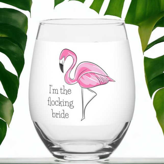 Flamingo Girls Night Ich bin die Flocking Bride Cu Weinglas Ohne Stiel (Von Creator hochgeladen)