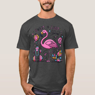 Flamingo Gym Funny Workout Sweat is just Fat Cryin T-Shirt