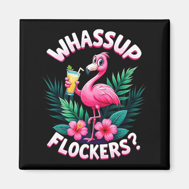 Flamingo Humor Quote Flamingo Lover Whup Flockers  Magnet (Vorne)
