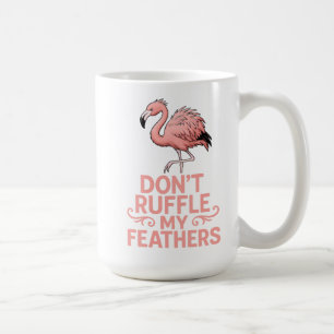 Flamingo-Humor: Stör meine Federn nicht auf Kaffeetasse