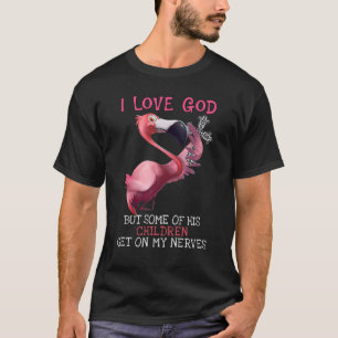 Flamingo i Liebe Gott, aber einige Kinder kommen a T-Shirt