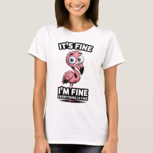 Flamingo: Ich bin völlig okay T-Shirt