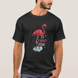 Flamingo Itu2019s Flamingo Freitag Vögel mit Gl T-Shirt