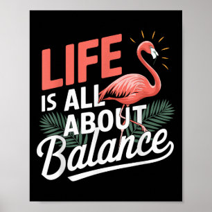 Flamingo Life dreht sich alles um Balance Nk Flami Poster