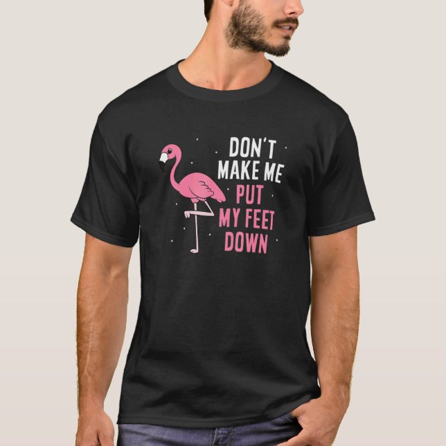 Flamingo macht mich nicht dazu, mein Fett niederzu T-Shirt (Vorderseite)