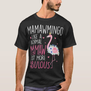 Flamingo Mamawmingo wie ein normaler Mamaw Floral T-Shirt