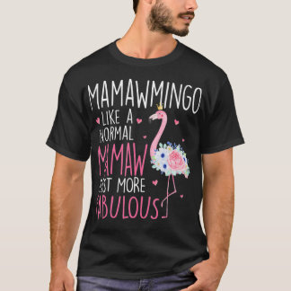 Flamingo Mamawmingo wie ein normaler Mamaw Floral  T-Shirt