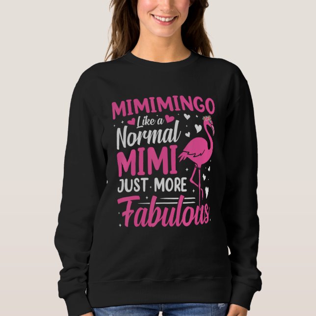 Flamingo Mimimingo like a normal Mimi Grandma Sweatshirt (Vorderseite)