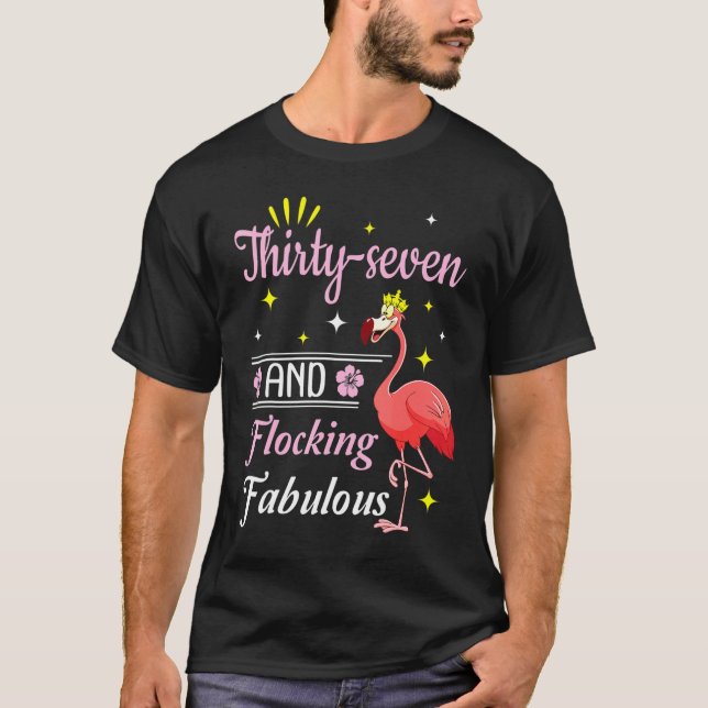Flamingo Queen Flower Happy 37 Years And Flocking  T-Shirt (Vorderseite)