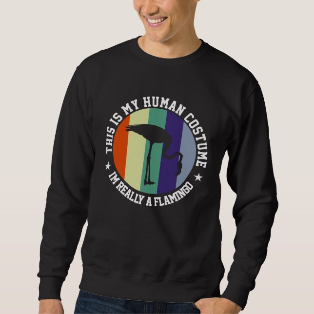Flamingo   This Is My Human Costume Sweatshirt (Vorderseite)