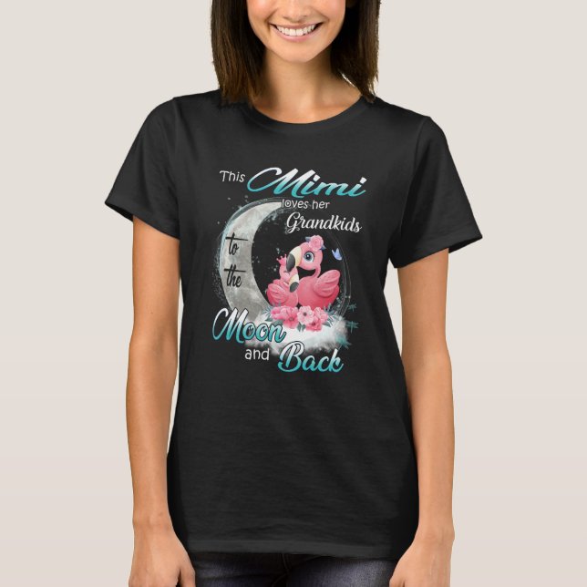 Flamingo This Mimi Loves Her Grandkids To The Moon T-Shirt (Vorderseite)