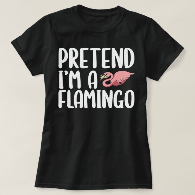 Flamingo Tropical so tun, als wäre ein Flamingo Ha T-Shirt (Design vorne)