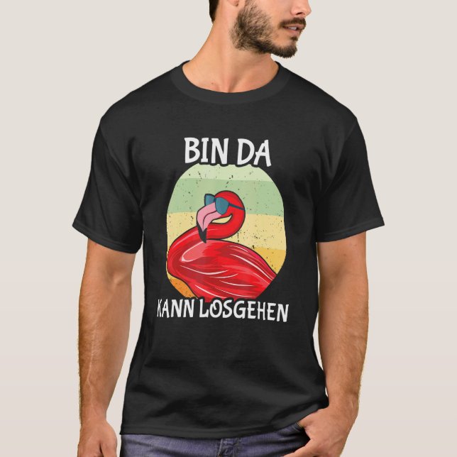 Flamingo Unpünktlicher Bin Da T-Shirt (Vorderseite)