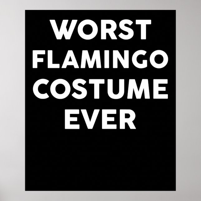 Flamingo | Worst Flamingo Costume Ever Poster (Vorne)