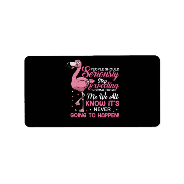 Flamingos | Die Menschen sollten aufhören, normal  Adressaufkleber (Vorne)