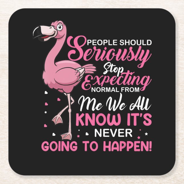 Flamingos | Die Menschen sollten aufhören, normal  Rechteckiger Pappuntersetzer (Vorderseite)