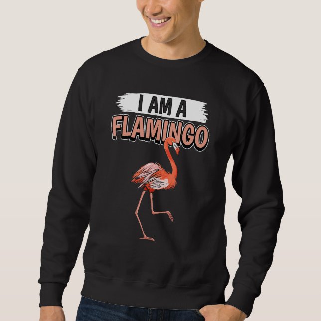 Flamingos Quote Bird Ich bin Flamingo Sweatshirt (Vorderseite)