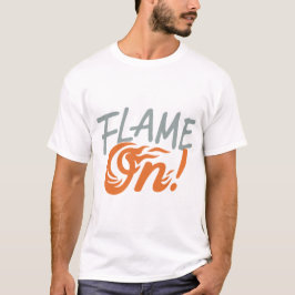 "Flamme an! "paar T-Shirt