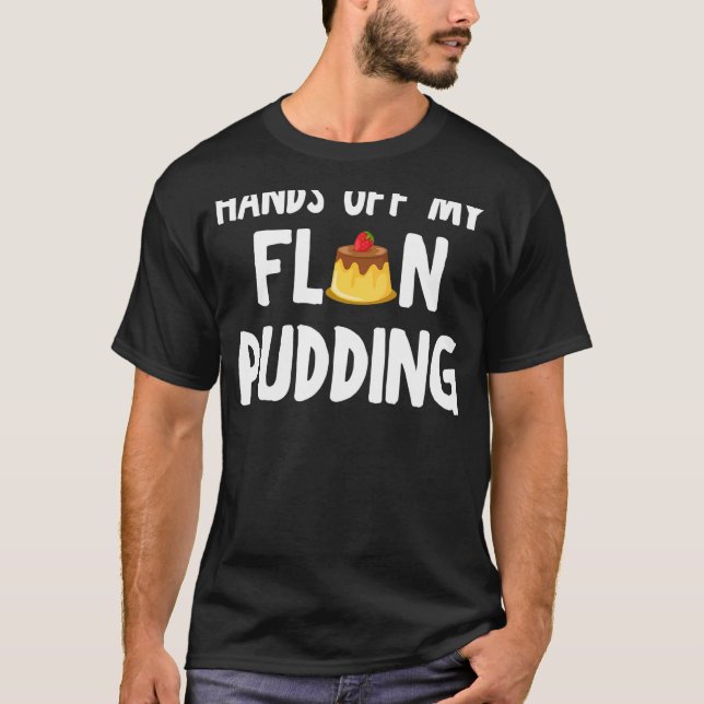 Flan Pudding Apparel Phantastisch Puddings Design T-Shirt (Vorderseite)