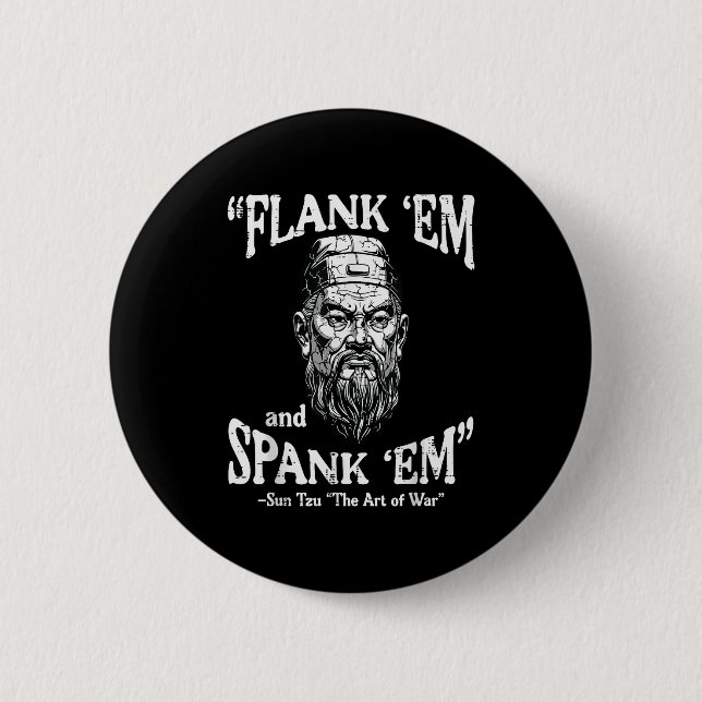 Flank Em Spank Em Sun Tzu Funny Saying Meme Men Wo Button (Vorderseite)