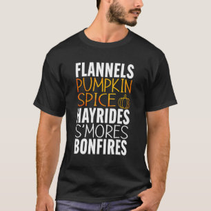 Flannels Pumkin Spice Hayrides S'mores Bonfire Ha T-Shirt