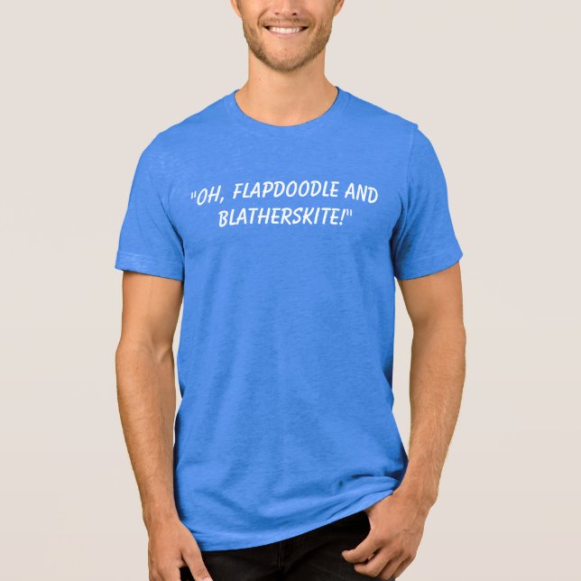 Flapdoodle und Blatherskite Zitat Tri-Blend Shirt (Vorderseite)