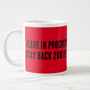 Flare in Progress. Bleibe 60 Meter zurück. Jumbo-Tasse