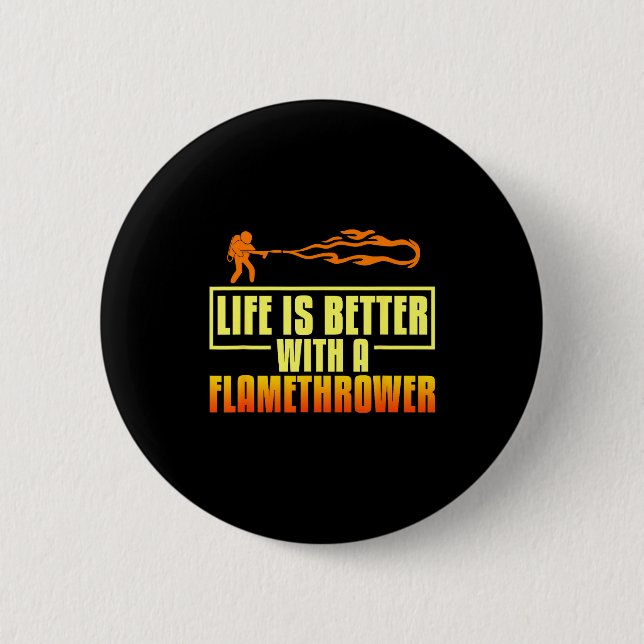 Flarower Gun Fire Thrower Flame Wean Quotes  Button (Vorderseite)