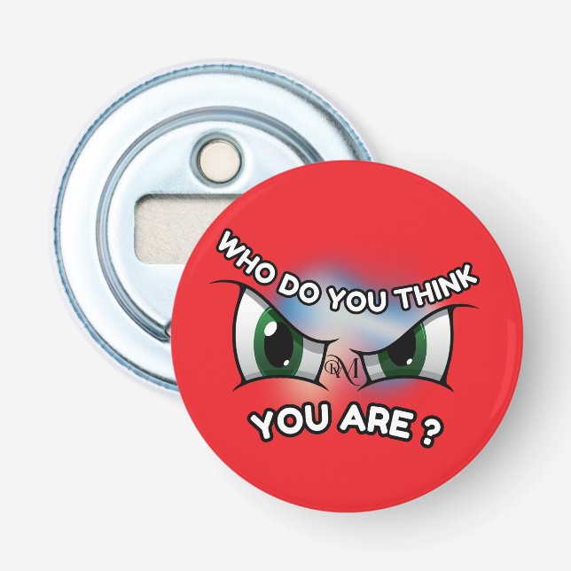 Flaschenöffner : Wer denkst du (rot) (Vorderseite)