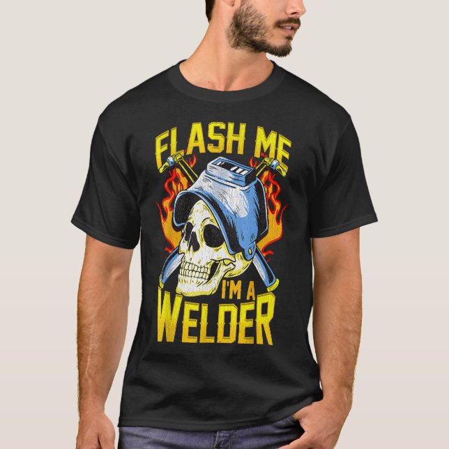 Flash Me, ich bin Welder T-Shirt (Vorderseite)