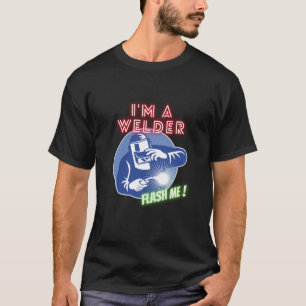 Flash mir Ich bin ein Schweißer Design-cool-lusti T-Shirt