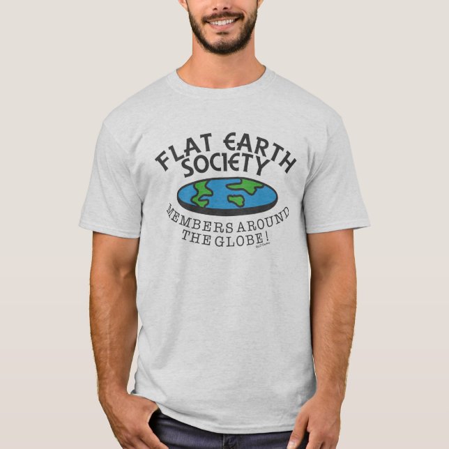 Flat Earth Society-Mitglieder auf der ganzen Welt T-Shirt (Vorderseite)