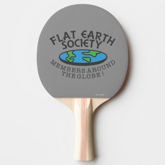 Flat Earth Society-Mitglieder auf der ganzen Welt Tischtennis Schläger (Vorderseite)